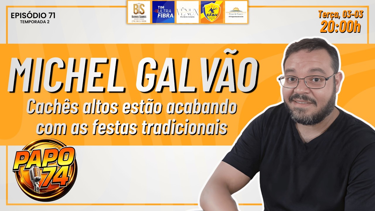 MICHEL GALVÃO ABRE O JOGO – CACHÊS ALTOS TÃO ACABANDO COM AS FESTAS? | EP 71 PAPO 74