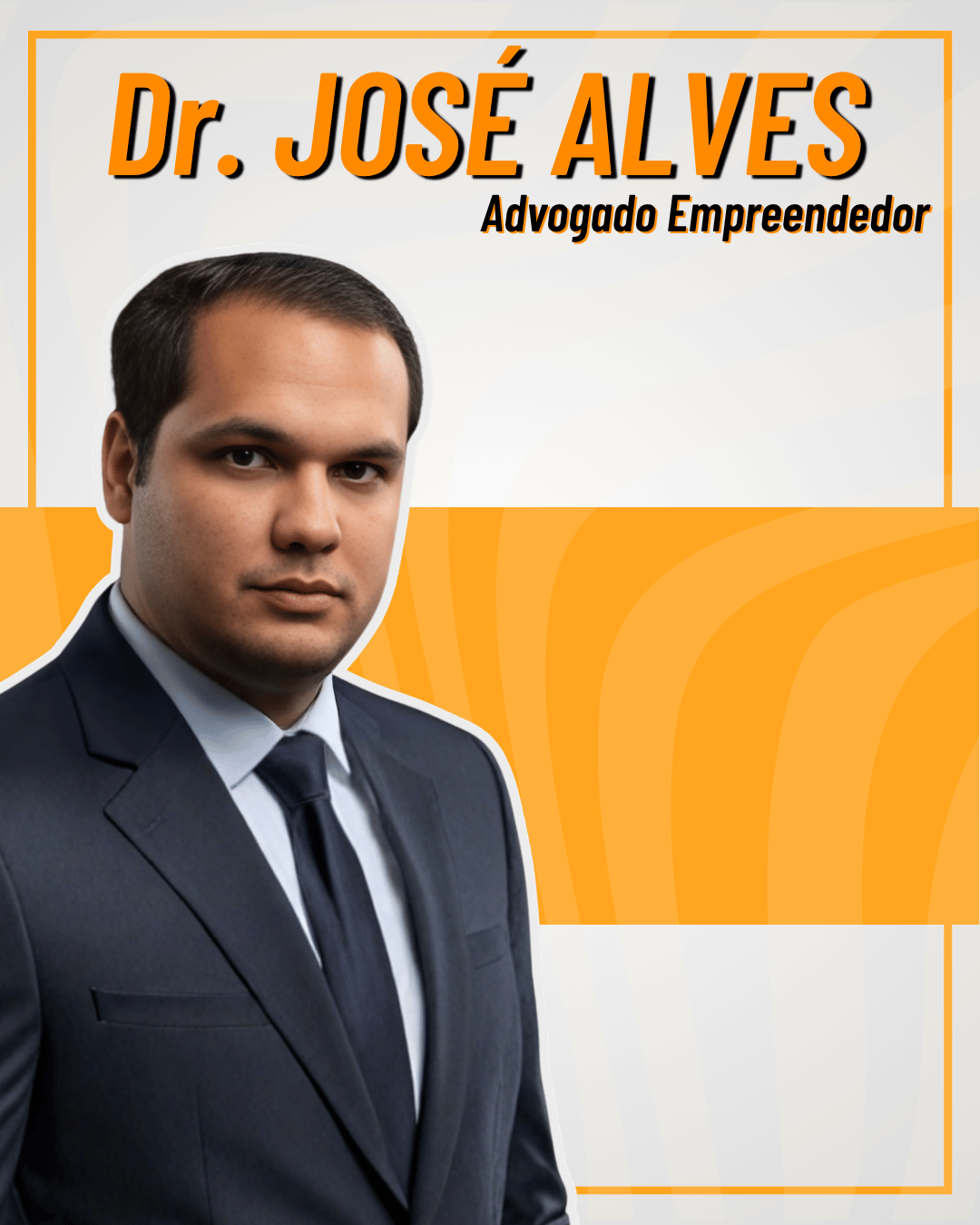 DR. JOSÉ ALVES | Advogado e Empreendedor